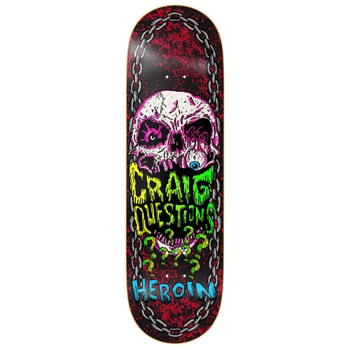 Heroin Craig Questions Knock off 9.25" Skateboard Deck
